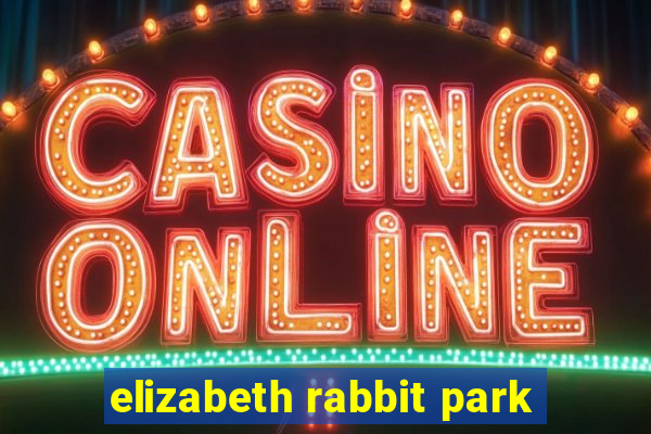 elizabeth rabbit park